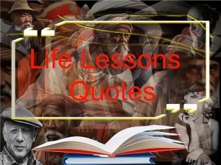 Encyclopedia of life lessons quotes from world famous people,Part#10