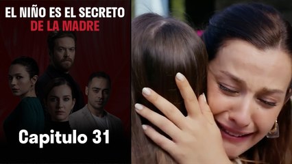 Download Video: El Niño es el Secreto de la Madre - Capitulo 31