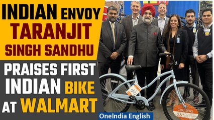 Make in India, Make for the World": Ambassador Sandhu at Walmart's bike launch | Oneindia News