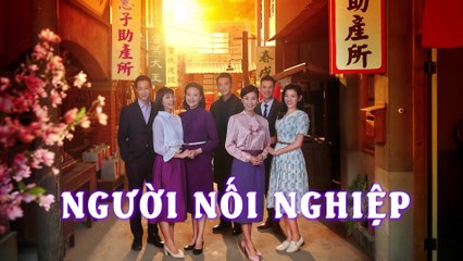 NGƯỜI NỐI NGHIỆP - TẬP 64