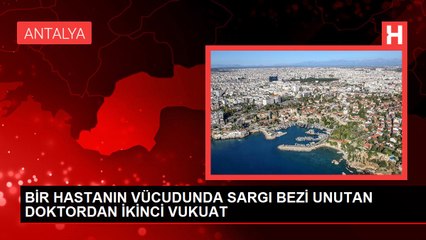BİR HASTANIN VÜCUDUNDA SARGI BEZİ UNUTAN DOKTORDAN İKİNCİ VUKUAT