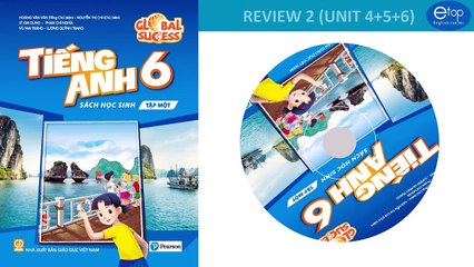 ENGLISH 6 - REVIEW 2 (UNIT 4+5+6) - TRACK 45