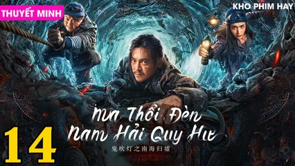 MA THỔI ĐÈN : Nam Hải Quy Hư - Tập 14 (Thuyết Minh)