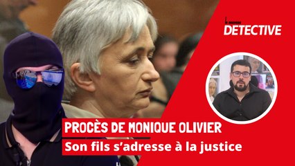 Procès de Monique Olivier : son fils s'adresse à la justice