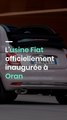 L'usine Fiat officiellement inaugurée à Oran