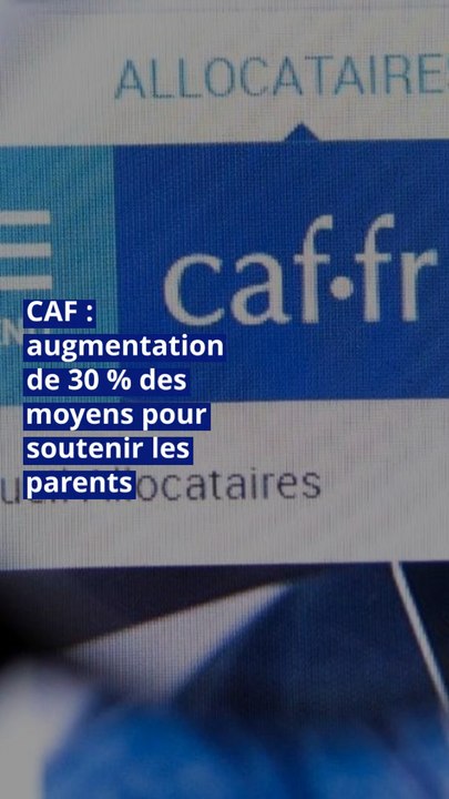 CAF : augmentation de 30 % des moyens pour soutenir les parents