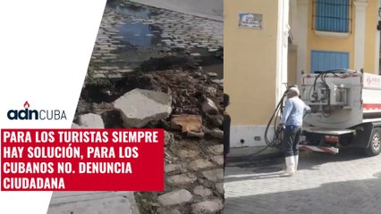 Para los turistas siempre hay solución, para los cubanos no. Denuncia ciudadana