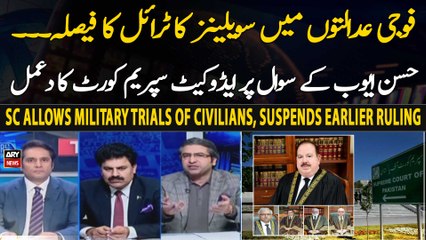 Advocate SC Hafiz Ahsaan's analysis on SC's verdict regarding military trials of civilians