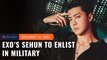 EXO’s Sehun to enlist in military on December 21