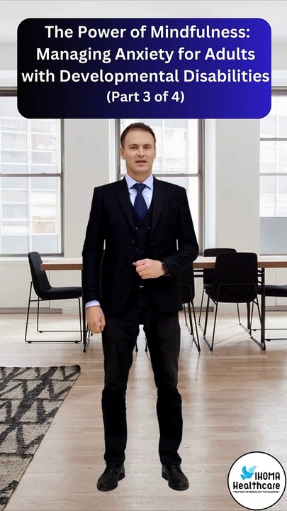  The power of mindfulness: managing anxiety for adults with developmental disabilities (Part 3 of 4) 