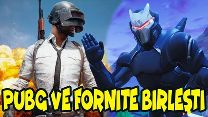 HEM PUBG HEMDE FORNITE BİRLEŞTİ