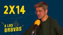 A las Bravas 02x14 | Javier Botet