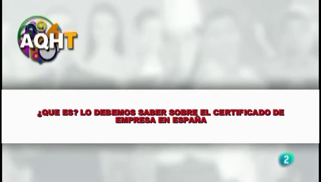 ¿QUE ES? LO DEBEMOS SABER SOBRE EL CERTIFICADO DE EMPRESA EN ESPAÑA