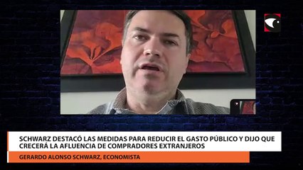 Schwarz destacó las medidas para reducir el gasto público y dijo que crecerá la afluencia de compradores extranjeros