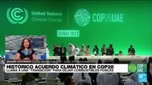 Informe desde Dubái: texto final de la COP28 plantea transición para dejar combustibles fósiles