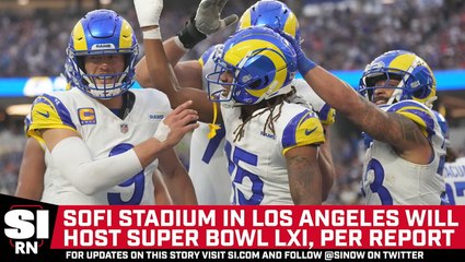 SoFi Stadium Expected to Host Super Bowl LXI