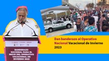 Dan banderazo al Operativo Nacional Vacacional de Invierno 2023