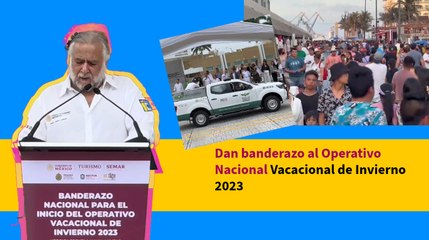 Dan banderazo al Operativo Nacional Vacacional de Invierno 2023