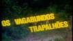 Os Trapalhões - Os Vagabundos Trapalhões (1982)