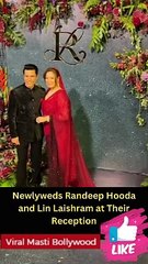 Newlyweds Randeep Hooda and Lin Laishram at Their Reception