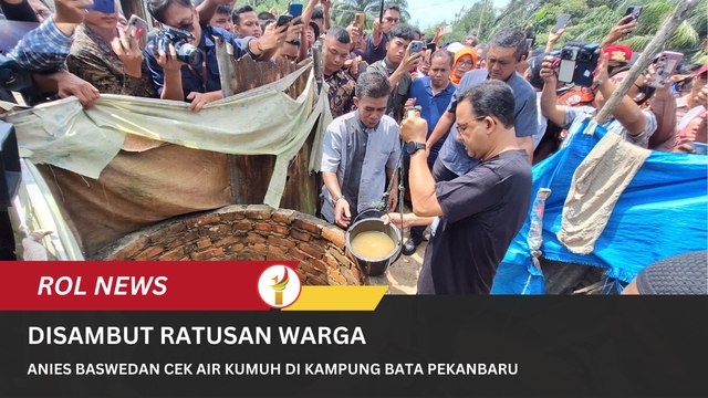 Disambut Ratusan Warga, Anies Baswedan Cek Air Kumuh Di Kampung Bata Pekanbaru