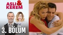 Aslı ile Kerem 3. Bölüm