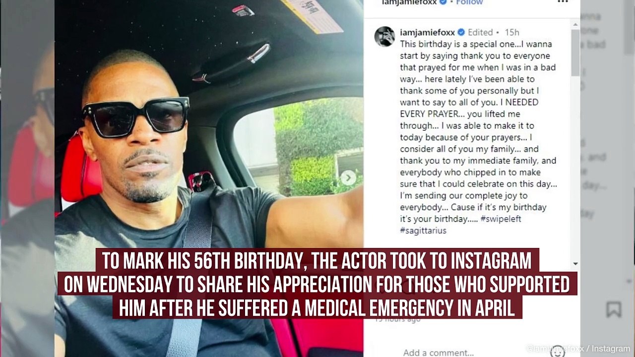 Jamie Foxx celebrates 56th birthday by thanking fans for support during health battle