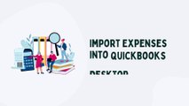 Procedure to Import Expenses into QuickBooks Desktop