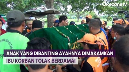 Jenazah Anak yang Dibanting Ayahnya Dimakamkan, Ibu Korban Tolak Berdamai dengan Pelaku