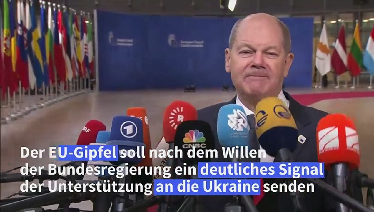 EU-Gipfel: Scholz hofft auf starkes Signal an Ukraine