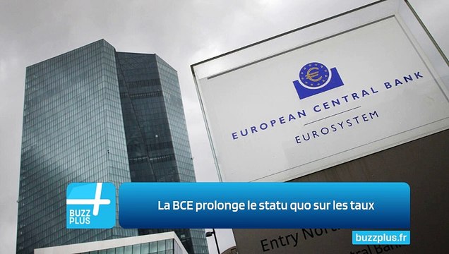 La BCE prolonge le statu quo sur les taux