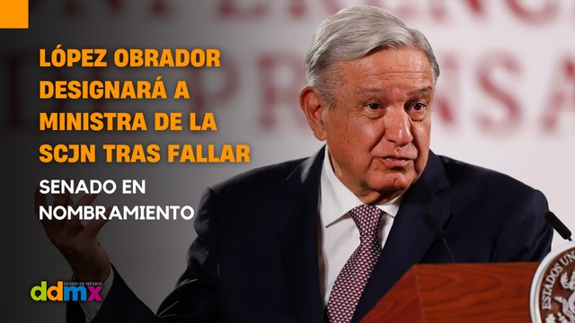 López Obrador designará a ministra de la SCJN tras fallar Senado en nombramiento