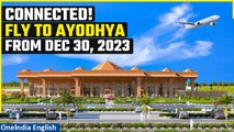 Ayodhya Airport to get first flight on Dec 30; IndiGo to fly inaugural flight | Oneindia News