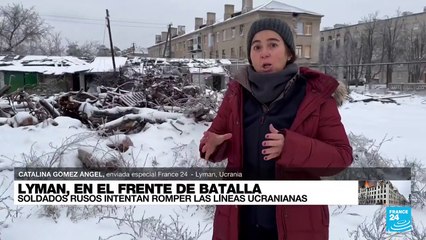 Informe desde Lyman: el frío dificulta la defensa ucraniana en medio de los ataques rusos