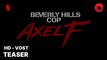 LE FLIC DE BEVERLY HILLS : AXEL F. de Mark Molloy avec Eddie Murphy, Joseph Gordon-Levitt, Taylour Paige : teaser [HD-VOST] | été 2024 sur Netflix