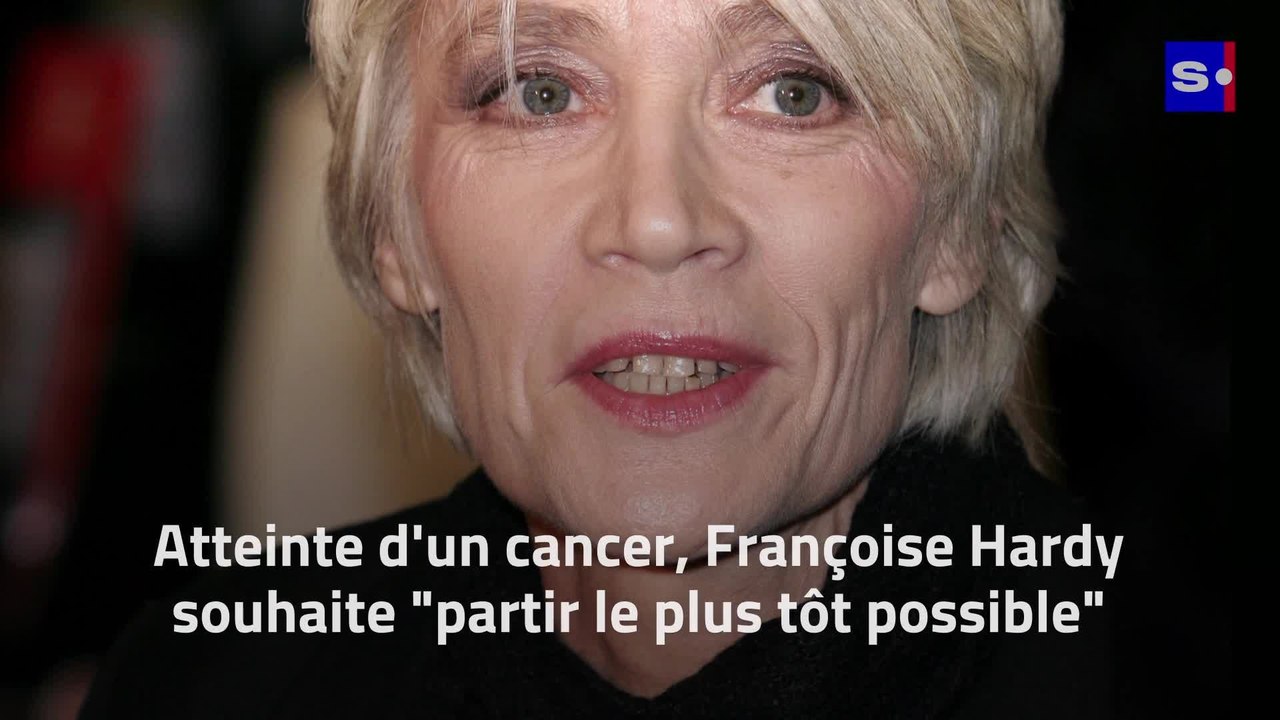 Atteinte d'un cancer, Françoise Hardy souhaite "partir le plus tôt possible"