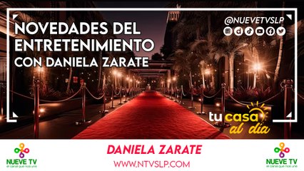Novedades del Entretenimiento con Daniela Zarate