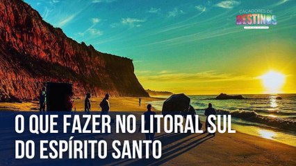 O que fazer no Litoral Sul do Espírito Santo | Caçadores de Destinos