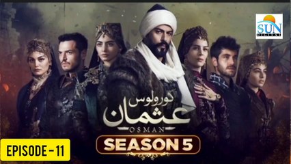 Kurulus Osman Season 05 Episode 11 - Urdu Dubbed Sun Digital HD Channel