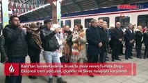 Doğu Ekspresi yolcularına Sivas'ta halaylı karşılama