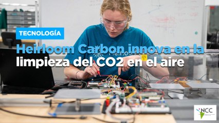 Heirloom Carbon innova en la limpieza del CO2 en el aire
