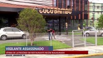 Vigilante é vítima de latrocínio em restaurante recém inaugurado