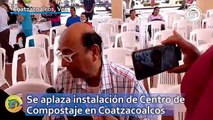 Se aplaza instalación de Centro de Compostaje en Coatzacoalcos