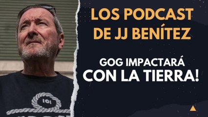GOG impactará en la tierra, si o si!
