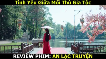 Đánh Giá Phim An Lạc Truyện: Câu Chuyện Đầy Cảm Xúc và Gây Thương Nhớ 🎬