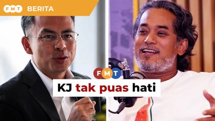 KJ masih tak puas hati, kata Fahmi