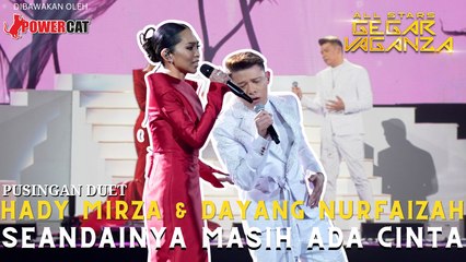 HADY MIRZA & DAYANG NURFAIZAH - SEANDAINYA MASIH ADA CINTA | ALL STARS GEGAR VAGANZA