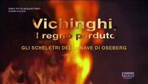 Vichinghi, il regno perduto - Gli scheletri della nave di Osenberg - Documentario