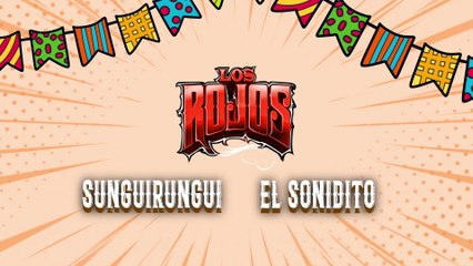 Los Rojos - Sunguirungui / El Sonidito (LETRA)