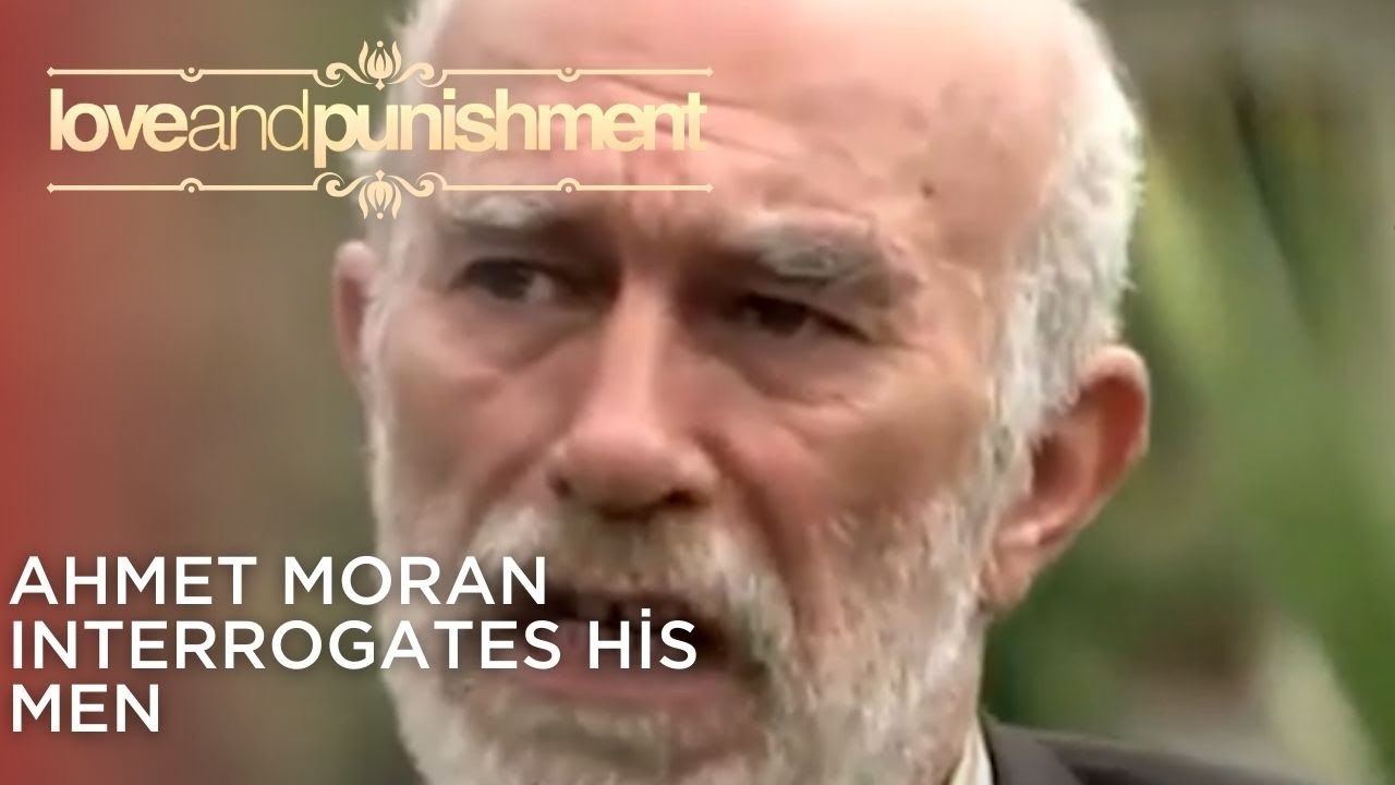 Ahmet Moran Interrogates His Men | Love and Punishment - Episode 25